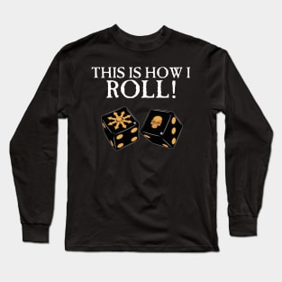 This Is How I Roll Chaos Long Sleeve T-Shirt